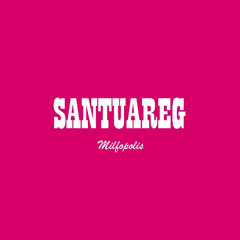 Santuareg - Milfopolis (Extended Mix)