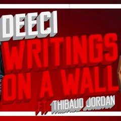 DEECI - WRITTINGS ON A WALL (ft. THIBAUD JORDAN)