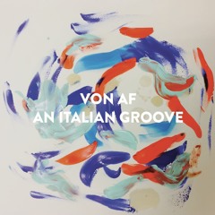 Von af - An Italian Groove