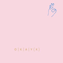 okay(K) - youforic (ft. lexie)