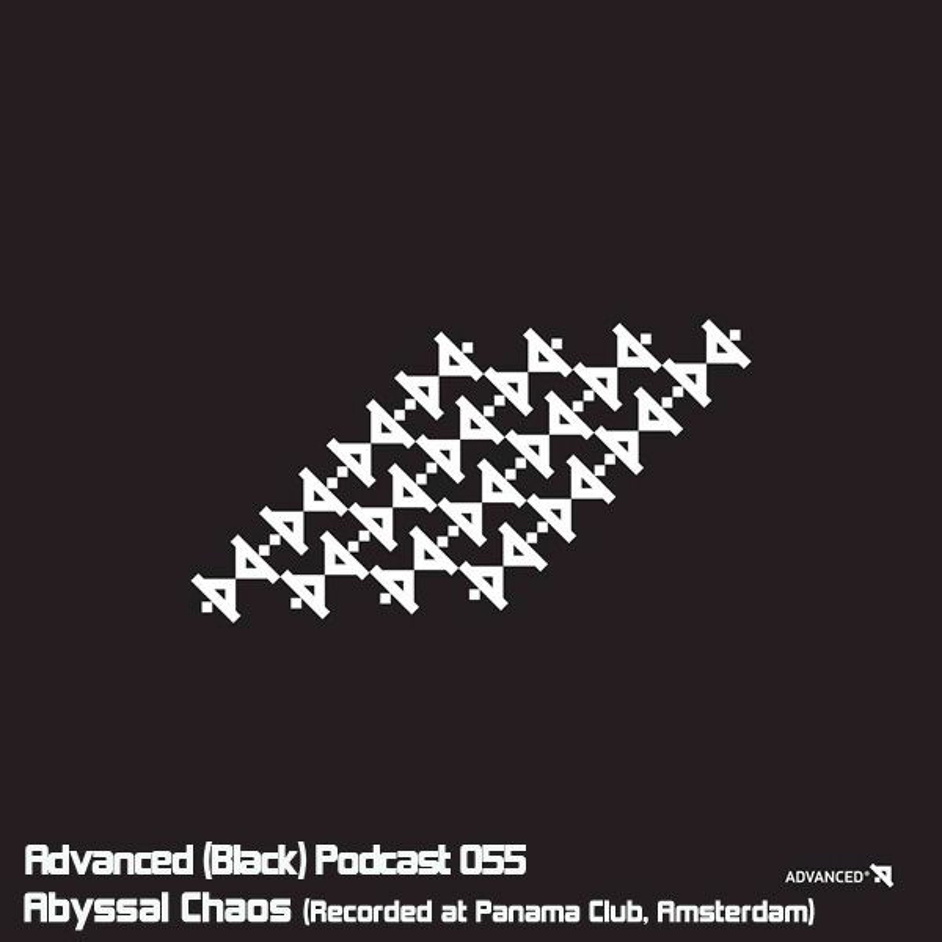 Advanced (Black) Podcast 055 with Abyssal Chaos (Recorded at Panama Club, Amsterdam)