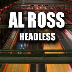 Al Ross - HEADLESS