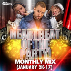 Heartbeat Of The Party Monthly Mix (January 2k-17)