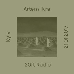 Artem Ikra - Krossfingers Special @ 20ft Radio 21.01.2017