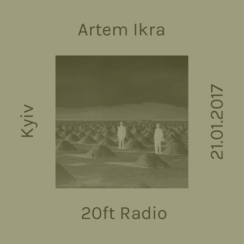 Artem Ikra - Krossfingers Special @ 20ft Radio 21.01.2017