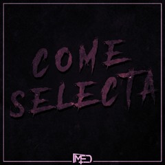 MED - COME SELECTA! (CLIP)