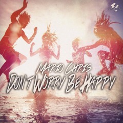 Mario Chris - Don't Worry Be Happy