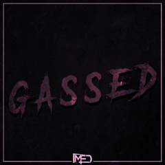 MED - GASSED (2K FREE EP)
