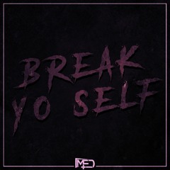 BREAK YO' SELF! (2K FREE EP)