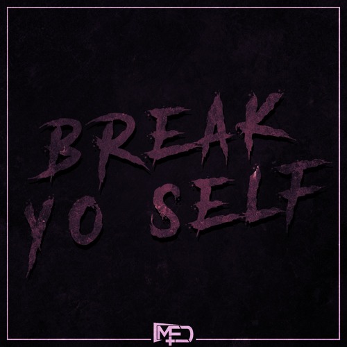 BREAK YO' SELF! (2K FREE EP)