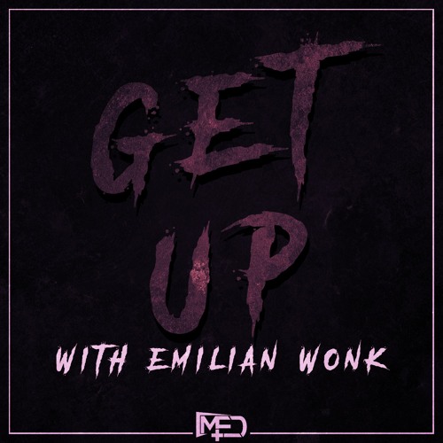 MED & EMILIAN WONK - GET UP!
