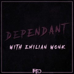 MED & EMILIAN WONK - DEPENDANT (OUT ON 10K FOLLOWERS EP)