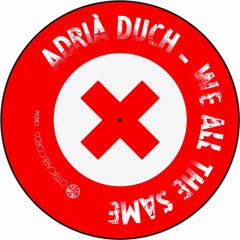 Adrià Duch - We All The Same EP CR036