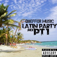 Latin Party Mix Pt1 Djjeffer Music 2017