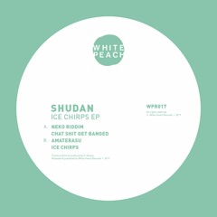 WPR017 - Shudan - Ice Chirps EP