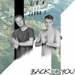 E.R.K & Jacob E (Feat. Ella Kjellander) - Back To You