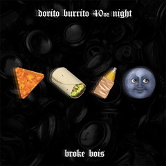 Dorito Burrito 40oz Night