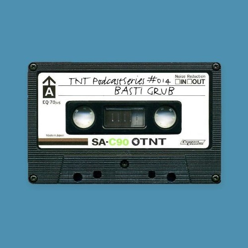 TNT PodcastSeries #014 - Basti Grub