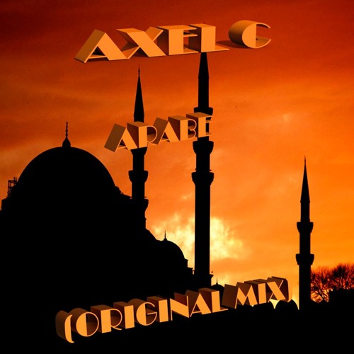 Stream AXEL C ARABIC by axel c Listen online for free on SoundCloud
