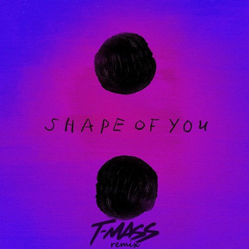 Ed Sheeran - Shape Of You (T-Mass Remix)