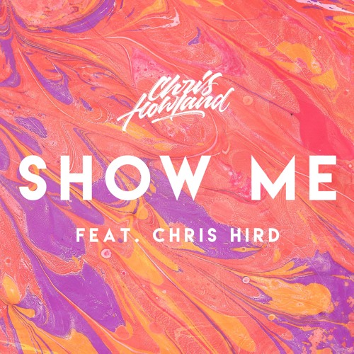 Show Me ft. Chris Hird (Mellow Mix)