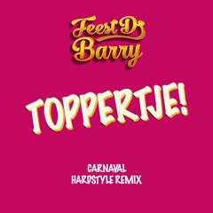 Tropical Danny - Toppertje (FEEST DJ BARRY REMIX)