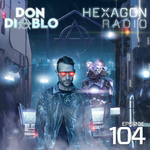 Don Diablo - Hexagon Radio Episode 104
