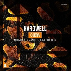Hardwell - Cobra (Mountblaq & Manuel Alvarez Bootleg) OUT NOW!!!