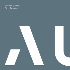Autum Podcast 002 - Fat Cosmoe