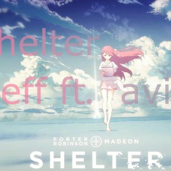 Porter Robinson & Madeon - Shelter (tieff ft. avieri Remix)