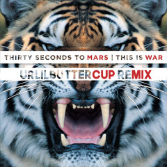30 Seconds to Mars - This is War (urlilbuttercup Remix)
