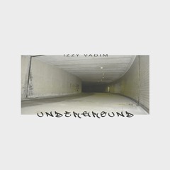 Izzy Vadim - Underground [Free Download]