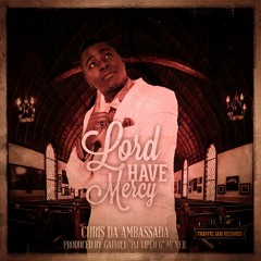 Chris Da Ambassada - Lord Have Mercy