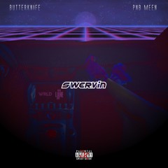 BUTTERKNIFE - Swrevin Ft. PnB Meen