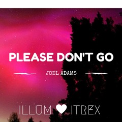 Please Dont Go (Afterfab Remix)