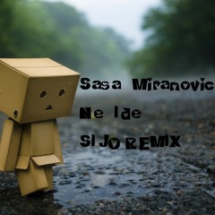 Sasa Miranovic - Ne Ide (Sijo Remix)