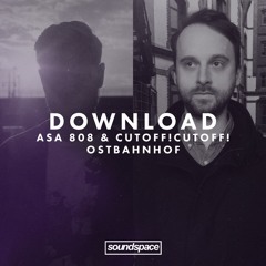 Download: ASA 808 & CutOff!CutOff! - Ostbahnhof