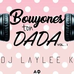 DJ LAYLEE-K BOUYONNES TON DADA VOL.1 [2K17]