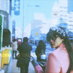 You're Gonna Live Forever In Me - John Mayer (ngantuk session)