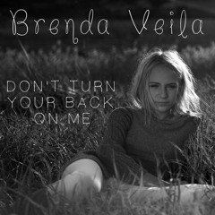 Don't Turn Your Back On Me