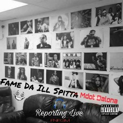 Side"Mdot Dalona, Fame Da Ill Spitta