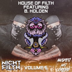House Of Filth Vol 6 w/ B. Holden
