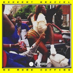 Bookert Braziel - No More Cuffing