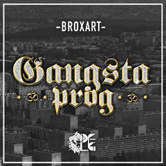 Broxart - Gangsta Prog ★ FREE DOWNLOAD ★