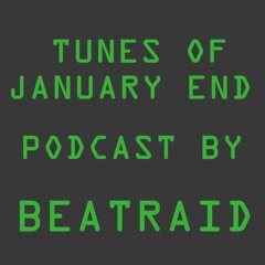 Tunes Of January End -Podcast By -Beatraid (Punjabi)