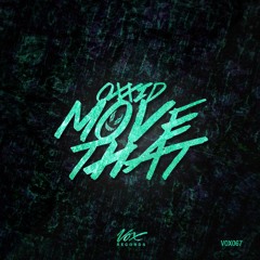 Oxxid - Move That (Original Mix) [Out Now + Free Download]