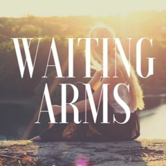 Waiting Arms