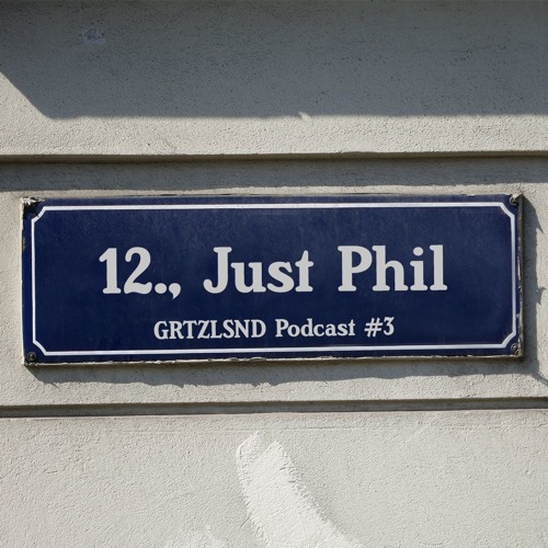 Grätzlsound Podcast #3 - Just Phil (BluFin)