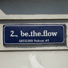 Grätzlsound Podcast #5 - Be.The.Flow (Grätzlsound)