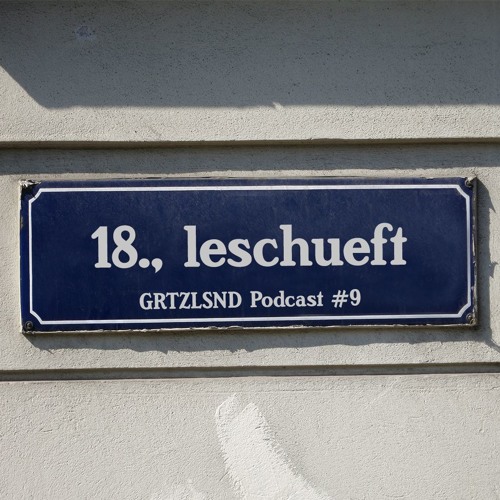 Grätzlsound Podcast #9 - leschueft (Heimlich)